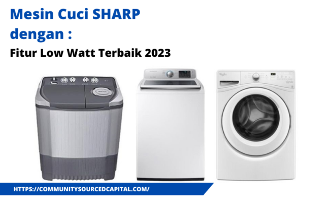 Mesin Cuci SHARP dengan Fitur Low Watt Terbaik 2023