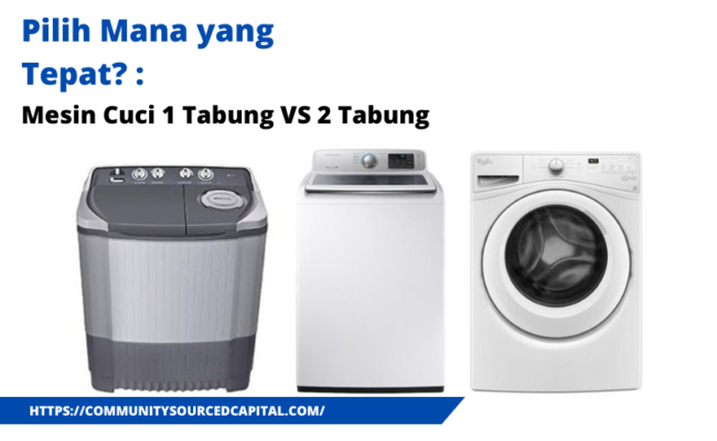 Pilih Mana yang Tepat? : Mesin Cuci 1 Tabung dan 2 Tabung