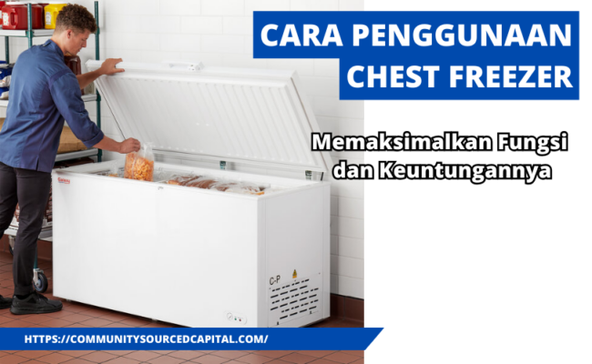 Cara Penggunaan Chest Freezer dengan Maksimal